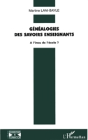 Généalogie des savoirs enseignants: A l'insu de l'école ? 2738440746 Book Cover