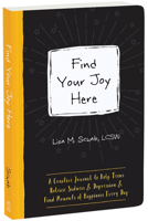 Find Your Joy Here: A Creative Journal to Help Teens Release Sadness and Depression and Find Moments of Happiness Every Day (The Instant Help Guided Journal for Teens Series) 1648486193 Book Cover