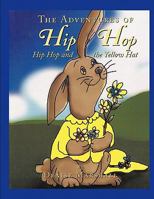 The Adventures of Hip Hop: Hip Hop and the Yellow Hat 1609763424 Book Cover