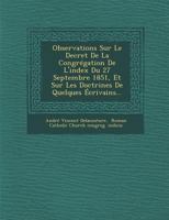 Observations Sur Le Decret de La Congregation de L'Index Du 27 Septembre 1851, Et Sur Les Doctrines de Quelques Ecrivains... 1277733589 Book Cover