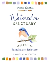 Watercolor Sanctuary: Step-By-Step Painting with Scripture B0H58MJB36 Book Cover
