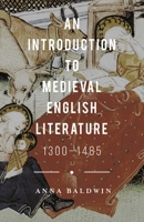 An Introduction to Medieval English Literature: 1300-1485 0230250378 Book Cover