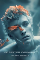 And Then There Was Immortal B0FGDV2JGF Book Cover