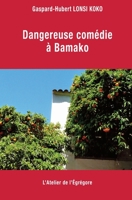 Dangereuse comédie à Bamako B07DXRW683 Book Cover