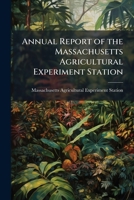 Annual Report of the Massachusetts Agricultural Experiment Station 1174614021 Book Cover