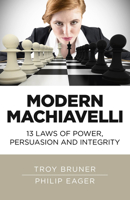 Modern Machiavelli: 13 Laws of Power, Persuasion and Integrity 1785356119 Book Cover