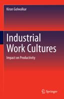Industrial Work Cultures: Impact on Productivity 3031835867 Book Cover