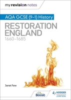 My Revision Notes: AQA GCSE (9–1) History: Restoration England, 1660–1685 1398310204 Book Cover