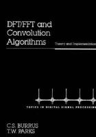 DFT/FFT and Convolution Algorithms and Implementation 0471819328 Book Cover