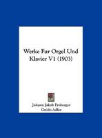 Werke Fur Orgel Und Klavier V1 (1903) 1168081874 Book Cover