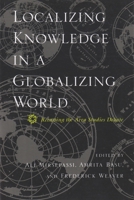 Localizing Knowledge in a Globalizing World: Recasting the Area Studies Debate (Modern Intellectual & Political History of the Middle East) 0815629826 Book Cover