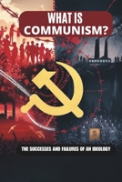What is Communism?: The Successes and Failures of an Ideology B0DYCMHL4L Book Cover