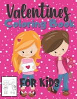 Valentine's Coloring Book for Kids: Be My Valentine Coloring Fun For Girls & Boys B08PJPWN1B Book Cover