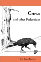 Crows and Other Pedestrians 0963541625 Book Cover