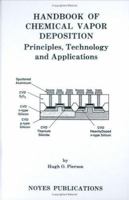 Handbook of Chemical Vapor Deposition, Second Edition: Principles, Technologies and Applications (Materials Science and Process Technology Series) 0815513003 Book Cover