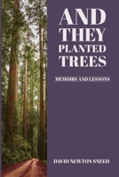 And They Planted Trees: Memoirs and Lessons 069207970X Book Cover