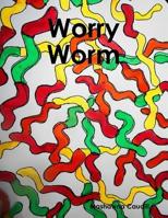 Worry Worm 0359479561 Book Cover