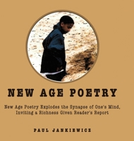 New Age Poetry: New Age Poetry Explodes the Synapse of One's Mind, Inviting a Richness Given Reader's Report B0F2N8WG8C Book Cover
