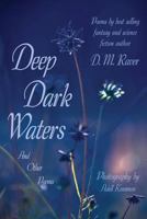 Deep Dark Waters: And Other Poems 1490534008 Book Cover