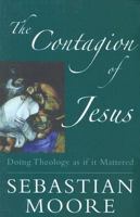 The Contagion of Jesus: Doing Theology as If It Mattered 157075781X Book Cover