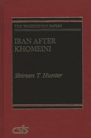 Iran after Khomeini 0275942937 Book Cover