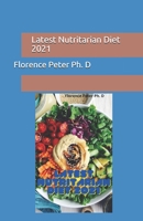Latest Nutritarian Diet 2021: Delicious Nutritarian Diet Recipes To Manage Diabetes and Lose Weight B093C6YXZ2 Book Cover