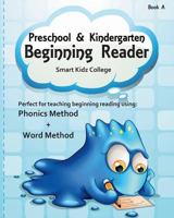 Preschool and Kindergarten Beginning Reader, Smart Kidz College 1502410397 Book Cover