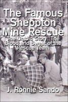 The Famous Sheppton Mine Rescue: The Untold Story: The Blood and Sweat of the Rescue Team 1424184959 Book Cover