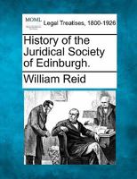 History of the Juridical Society of Edinburgh. 1240019599 Book Cover