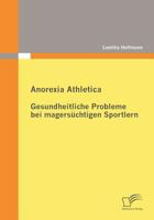 Anorexia Athletica - Gesundheitliche Probleme Bei Magers Chtigen Sportlern 3836676117 Book Cover