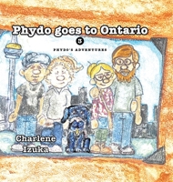 Phydo goes to Ontario: Phydo's adventures series 1834180953 Book Cover