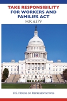 Take Responsibility for Workers and Families Act HR6379: Democrat plan to financially address the COVID-19 crisis in the United States in 2020. 1944986995 Book Cover