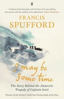 I May Be Some Time: Ice and the English Imagination 0571179517 Book Cover