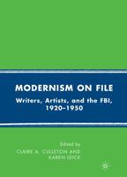 Modernism on File: Writers, Artists, and the FBI, 1920-1950 0230601359 Book Cover