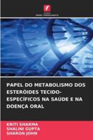 Papel Do Metabolismo DOS Esteróides Tecido-Específicos Na Saúde E Na Doença Oral (Portuguese Edition) 6209317499 Book Cover