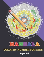 Mandala Color By Number For Kids Ages 4-8: 50 Unique Color By Number Design for drawing and coloring Stress Relieving Designs for Adults Relaxation B08TZ7DMTM Book Cover