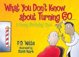 What You Don't Know About Turning 60: A Funny Birthday Quiz 0684040026 Book Cover