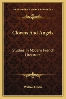 Clowns and Angels: Studies in Modern French Literature 1163147605 Book Cover
