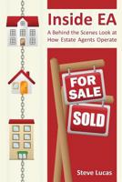 Inside EA: A Behind the Scenes Look at How Estate Agents Operate 1492960713 Book Cover