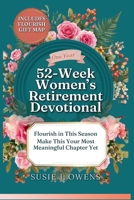 52-Week Women's Retirement Devotional: Awaken to Your Identity, Flourish in God’s Love, Strengthen Your Purpose & Rediscover a Joyful, Radiant Life (Mother's Day Gift) B0GTVPBJHL Book Cover
