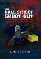 The Hall Street Shoot-Out: A True Story of the Dallas Police Department's Biggest Gun Battle 1456809415 Book Cover