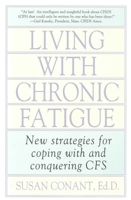 Living With Chronic Fatigue: New Strategies for Coping With and Conquering CFS 0878337091 Book Cover