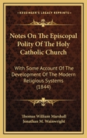 Notes on the Episcopal Polity of the Holy Catholic Church 0548610932 Book Cover