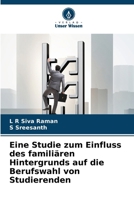 Eine Studie zum Einfluss des familiären Hintergrunds auf die Berufswahl von Studierenden (German Edition) 6209890636 Book Cover