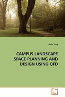 CAMPUS LANDSCAPE SPACE PLANNING AND DESIGN USING QFD 363918078X Book Cover