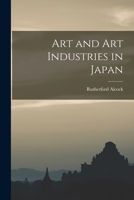 Art and Art Industries in Japan 101615674X Book Cover