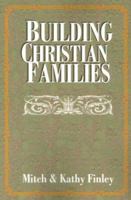 Building Christian Families 0883473356 Book Cover