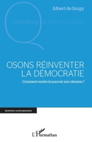 Osons réinventer la démocratie: Comment rendre le pouvoir aux citoyens ? (Questions Contemporaines) (French Edition) 2343160023 Book Cover