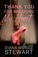 Thank You For Breaking My Heart 1951467256 Book Cover