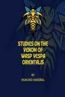 Studies on the Venom of WASP VESPA Orientalis 5283971813 Book Cover